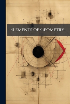 Paperback Elements of Geometry: On the Basis of Dr. Brewster's Legendre: To Which Is Added a Book On Proportion, With Notes and Illustrations Book