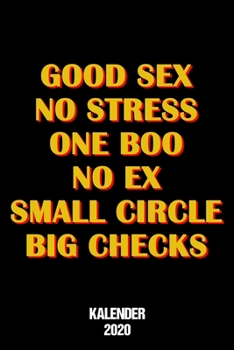 Kalender 2020 Good Sex No Stress: Terminkalender Good Sex no Stress Spruch für die Vorsätze 2020 Jahreskalender 2020 A5 1 Woche 2 Seiten / 6x9 Zoll ... klein für Viral Meme Fan (German Edition)
