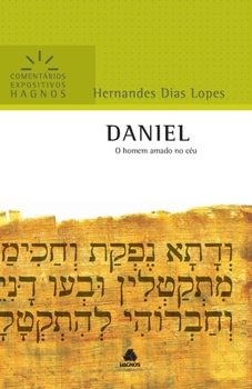 Paperback Daniel - Comentário Expositivo: Um Homem Amado Do Céu [Portuguese] Book