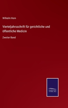 Hardcover Vierteljahrsschrift für gerichtliche und öffentliche Medicin: Zweiter Band [German] Book