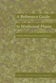 Paperback A Reference Guide to Medicinal Plants: Herbal Medicine Past and Present Book