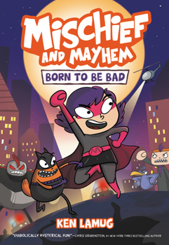 Hardcover Mischief and Mayhem #1: Born to Be Bad: A Graphic Novel Book