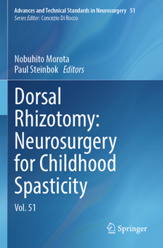 Dorsal Rhizotomy: Neurosurgery for Childhood Spasticity: Vol. 51 (Advances and Technical Standards in Neurosurgery, 51)