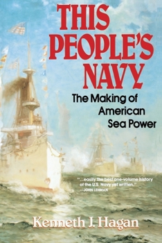 Paperback This People's Navy: The Making of American Sea Power Book