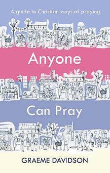Paperback Anyone Can Pray: A Guide to Christian Ways of Praying Book