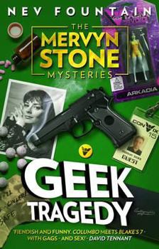 Geek Tragedy - Book #1 of the Mervyn Stone Mysteries