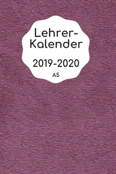 Paperback Lehrerkalender 2019 2020 A5: Planer und Kalender f?r das neue Schuljahr von August 2019 bis Juli 2020 - Schulplaner und Lehrerkalender 2019 - 2020 [German] Book