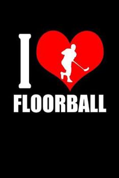 I Floorball: Notizbuch Unihockey Notebook Hockey 6x9 Punkteraster