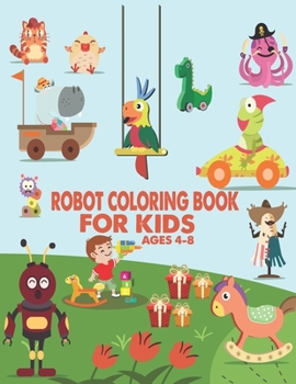 Paperback Robot Coloring Book For Kids Ages 4-8: Great Coloring Pages For Kids Ages 2-8 Book