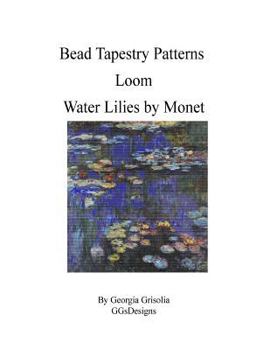 Paperback Bead Tapestry Patterns Loom Water Lilies by Monet [Large Print] Book