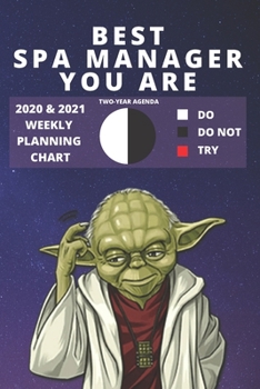 Paperback 2020 & 2021 Two-Year Weekly Planner For Best Spa Manager Gift - Funny Yoda Quote Appointment Book - Two Year Agenda Notebook: Star Wars Fan Daily Logb Book