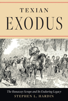 Hardcover Texian Exodus: The Runaway Scrape and Its Enduring Legacy Book