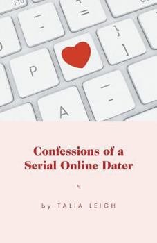 Paperback Confessions of a Serial Online Dater Book