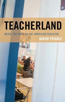 Paperback Teacherland: Inside the Myth of the American Educator Book