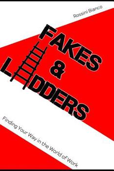 Paperback Fakes & Ladders: Finding Your Way in the World of Work Book