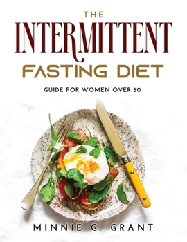 Paperback The Intermittent Fasting Diet: Guide For Women Over 50 Book