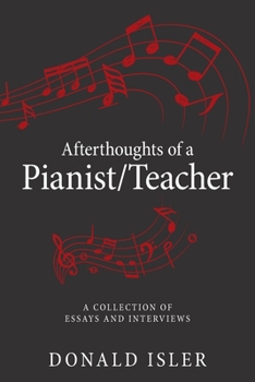 Paperback Afterthoughts of a Pianist/Teacher: A Collection of Essays and Interviews Book