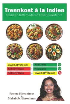 Trennkost à la Indien: Tradition trifft moderne Ernährungslehre (German Edition)