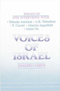 Hardcover Voices of Israel: Essays on and Interviews with Yehuda Amichai, A. B. Yehoshua, T. Carmi, Aharon Appelfeld, and Amos Oz Book