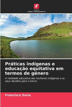 Paperback Práticas indígenas e educação equitativa em termos de género [Portuguese] Book