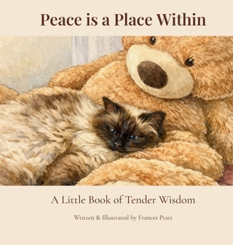 Hardcover Peace is a Place Within: A Little Book of Tender Wisdom Book
