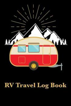 Paperback RV Travel Log Book: Roadtrip Log and Maintenance Tracker Book