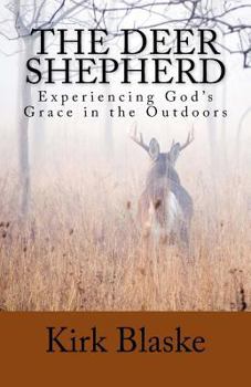 Paperback The Deer Shepherd: Experiencing GOD's Grace in the Outdoors Book