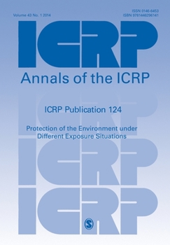 Paperback ICRP Publication 124: Protection of the Environment under Different Exposure Situations Book