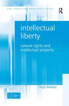 Paperback Intellectual Liberty: Natural Rights and Intellectual Property Book