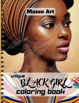 Paperback Unique Black Girls Coloring Book: A Great Coloring Book Featuring Beautiful African American Women Portrait Book