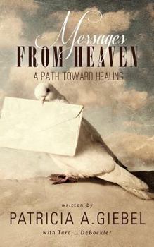 Paperback Messages From Heaven A Path Toward Healing Book