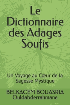 Paperback Le Dictionnaire des Adages Soufis [French] Book