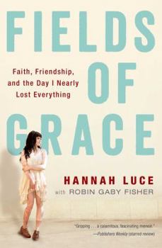 Paperback Fields of Grace: Faith, Friendship, and the Day I Nearly Lost Everything Book