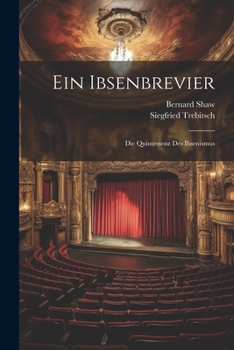 Paperback Ein Ibsenbrevier: Die Quintessenz Des Ibsenismus [German] Book