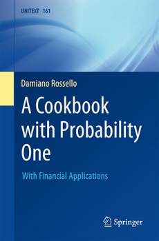 Paperback A Cookbook with Probability One: With Financial Applications Book