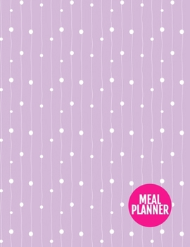 Meal Planner: Cute Year 365 Daily - 52 Week Calendar Meal Planner Daily Weekly and Monthly For Track & Plan Your Meals Food Planning | Large 8.5 x 11 Inch | 110 Pages  - Product Code XL 034422