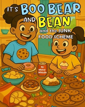 Paperback It's Boo Bear and Bean and the Junk Food Scheme! Book