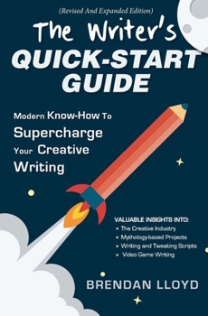 Paperback The Writer's Quick-Start Guide: Modern Know-How To Supercharge Your Creative Writing Book