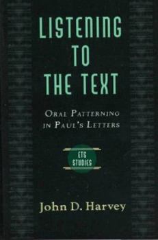 Paperback Listening to the Text: Oral Patterning in Paul's Letters Book