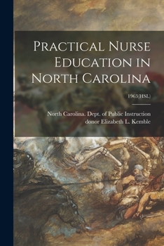 Paperback Practical Nurse Education in North Carolina; 1963(HSL) Book