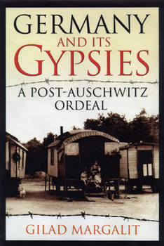 Hardcover Germany and Its Gypsies: A Post-Auschwitz Ordeal Book