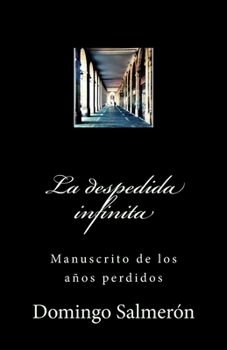 Paperback La despedida infinita: Manuscrito de los años perdidos [Spanish] Book