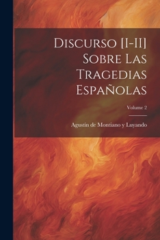 Paperback Discurso [I-II] sobre las tragedias españolas; Volume 2 [Spanish] Book