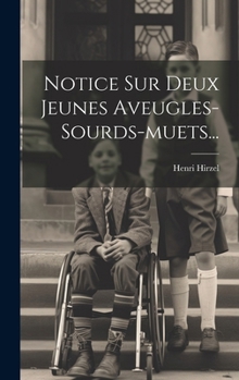 Hardcover Notice Sur Deux Jeunes Aveugles-sourds-muets... [French] Book