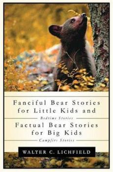 Paperback Fanciful Bear Stories for Little Kids and Factual Bear Stories For Big Kids Book
