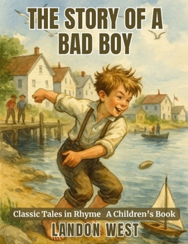 The Story of a Bad Boy: Classic Tales in Rhyme