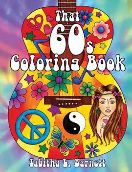 Paperback That 60s Coloring Book: 25 Hippie Inspired Adult Coloring Pages Book