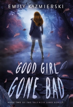 Hardcover Good Girl Gone Bad: Valencia Lamb Book Two Book