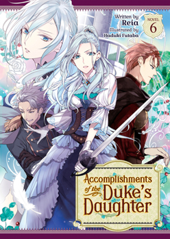 Paperback Accomplishments of the Duke's Daughter (Light Novel) Vol. 6 Book