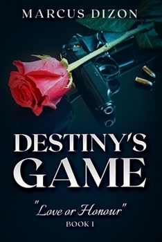 Paperback Destiny's Game "Love or Honour" Book 1 Book